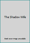Paperback The Shadow Wife Book