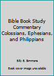 Paperback Bible Book Study Commentary Colossians, Ephesians, and Philippians Book