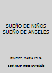 Paperback SUEÑO DE NIÑOS SUEÑO DE ANGELES [Spanish] Book