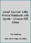 Paperback Lined Journal: Little Prince Notebook with Quote - Unique Gift Ideas Book