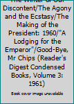 The Winter of Our Discontent/The Agony and the Ecstasy/The Making of the President: 1960/"A Lodging for the Emperor"/Good-Bye, Mr Chips (Reader's Digest Condensed Books, Volume 3: 1961)