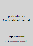 pedradores: Criminalidad Sexual