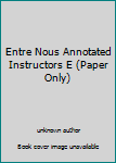 Paperback Entre Nous Annotated Instructors E (Paper Only) Book