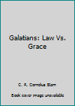 Hardcover Galatians: Law Vs. Grace Book