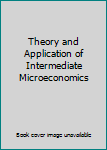 Paperback Theory and Application of Intermediate Microeconomics Book