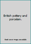 Unknown Binding British pottery and porcelain. Book