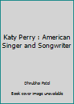 Paperback Katy Perry : American Singer and Songwriter Book