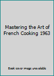 Hardcover Mastering the Art of French Cooking 1963 Book
