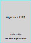 Hardcover Algebra 2 (TX) Book