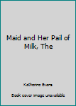 Library Binding Maid and Her Pail of Milk, The Book