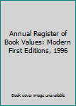 Hardcover Annual Register of Book Values: Modern First Editions, 1996 Book