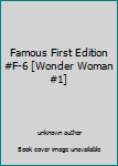 Hardcover Famous First Edition #F-6 [Wonder Woman #1] Book
