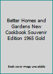 Ring-bound Better Homes and Gardens New Cookbook Souvenir Edition 1965 Gold Book