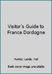 Paperback Visitor's Guide to France Dordogne Book