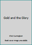 The Gold and the Glory