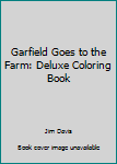 Hardcover Garfield Goes to the Farm: Deluxe Coloring Book