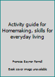 Unknown Binding Activity guide for Homemaking, skills for everyday living Book