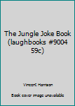 Hardcover The Jungle Joke Book (laughbooks #9004 59c) Book