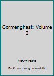 Hardcover Gormenghast: Volume 2 Book