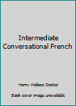 Hardcover Intermediate Conversational French Book