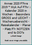 Annes 2020 F?hre 2019 * Wyk Auf F?hr : Kalender 2020 in Wochen - Besonders GROSS and LEICHT - Wochenuebersicht - Reisekalender - Planer - Platz F?r NOTIZEN and to DO?s