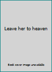 Hardcover Leave her to heaven Book