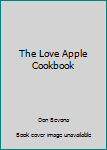 Hardcover The Love Apple Cookbook Book