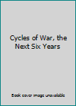 Unknown Binding Cycles of War, the Next Six Years Book