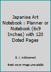 Paperback Japanise Art Notebook : Planner or Notebook (6x9 Inches) with 120 Doted Pages Book