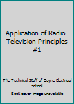 Hardcover Application of Radio-Television Principles #1 Book