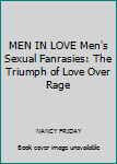 MEN IN LOVE Men's Sexual Fanrasies: The Triumph of Love Over Rage