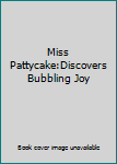 DVD Miss Pattycake:Discovers Bubbling Joy Book