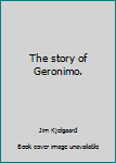 The story of Geronimo.