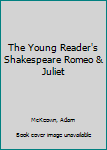 Paperback The Young Reader's Shakespeare Romeo & Juliet Book