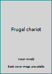 Hardcover Frugal chariot Book