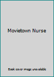 Hardcover Movietown Nurse Book
