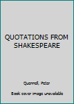 Hardcover QUOTATIONS FROM SHAKESPEARE Book