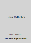 Hardcover Tulsa Catholics Book