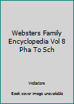 Paperback Websters Family Encyclopedia Vol 8 Pha To Sch Book