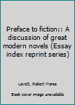 Hardcover Preface to fiction;: A discussion of great modern novels (Essay index reprint series) Book