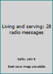 Unknown Binding Living and serving: 28 radio messages Book