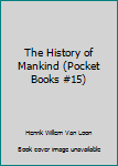 Mass Market Paperback The History of Mankind (Pocket Books #15) Book