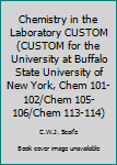 Unknown Binding Chemistry in the Laboratory CUSTOM (CUSTOM for the University at Buffalo State University of New York, Chem 101-102/Chem 105-106/Chem 113-114) Book