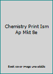 Paperback Chemistry Print Ism Ap Mkt 8e Book