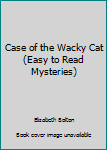 Paperback Case of the Wacky Cat (Easy to Read Mysteries) Book