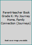 Paperback Parent-teacher Book Grade K: My Journey Home, Family Connection (Journeys) Book