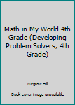 Hardcover Math in My World 4th Grade (Developing Problem Solvers, 4th Grade) Book
