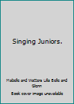 Singing Juniors.