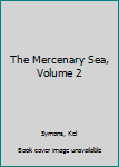 The Mercenary Sea, Vol. 2 - Book  of the Mercenary Sea single issues