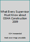 Paperback What Every Supervisor Must Know about OSHA Construction 2009 Book